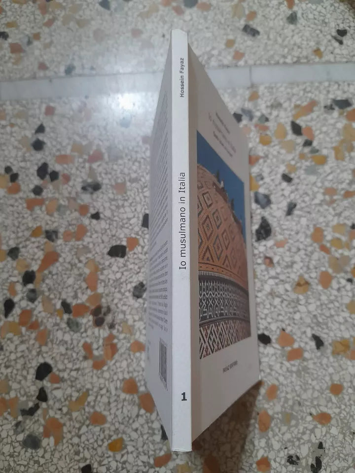 IO MUSULMANO IN ITALIA. QUALE ISLAM IN EUROPA?.HOSSEIN FAYAZ. FAYAZ EDITORE. 1° EDIZIONE 2004. COLLANA: "QUADERNI MEDIORIENTALI" 1
