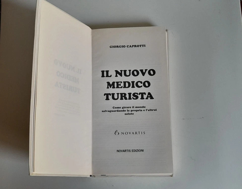 IL NUOVO MEDICO TURISTA. DOTT. GIORGIO CAPROTTI. NOVARTIS EDIZIONI. RISTAMPA 1997.