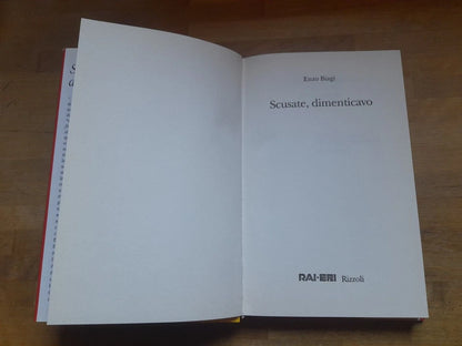 SCUSATE, DIMENTICAVO. ENZO BIAGI. RAI.ERI RIZZOLI. 1° EDIZIONE: OTTOBRE 1997.