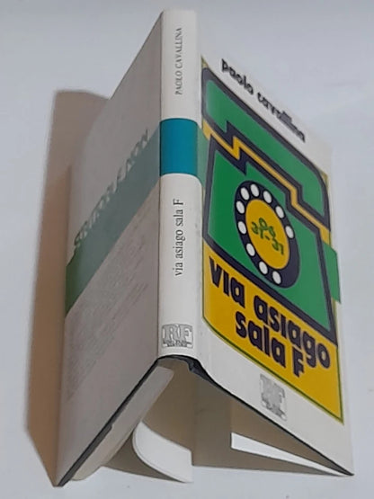 VIA ASIAGO SALA F. PAOLO CAVALLINA. RINO FABBRI EDITORE. COLLANA: "SCRITTORI E NON" 2.  1° EDIZIONE: MAGGIO 1975.