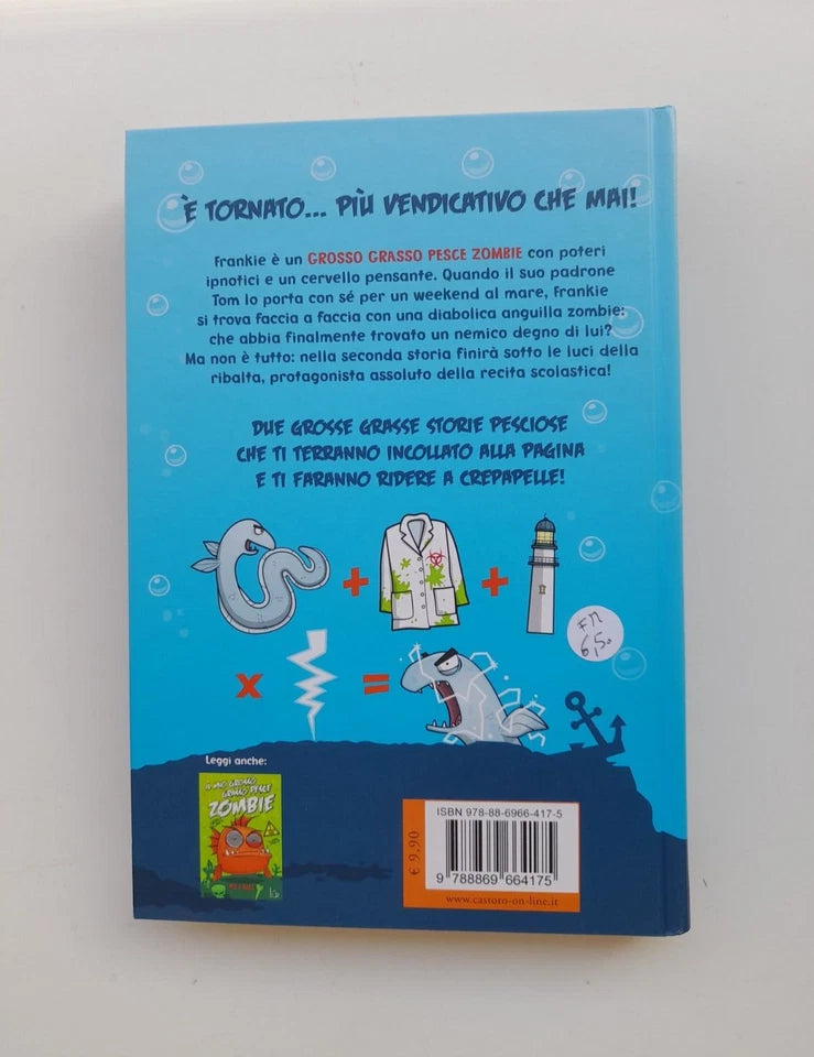 IL MIO GROSSO GRASSO PESCE ZOMBIE E' TONNATO!. MO O'HARA. IL CASTORO EDIZIONI. RISTAMPA 2019. COLLANA: IL CASTORO BAMBINI.