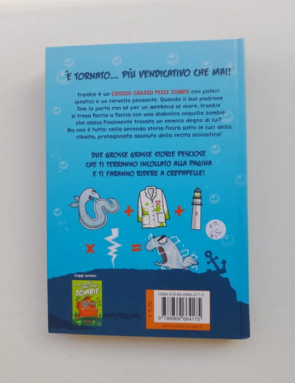 IL MIO GROSSO GRASSO PESCE ZOMBIE E' TONNATO!. MO O'HARA. IL CASTORO EDIZIONI. RISTAMPA 2019. COLLANA: IL CASTORO BAMBINI.