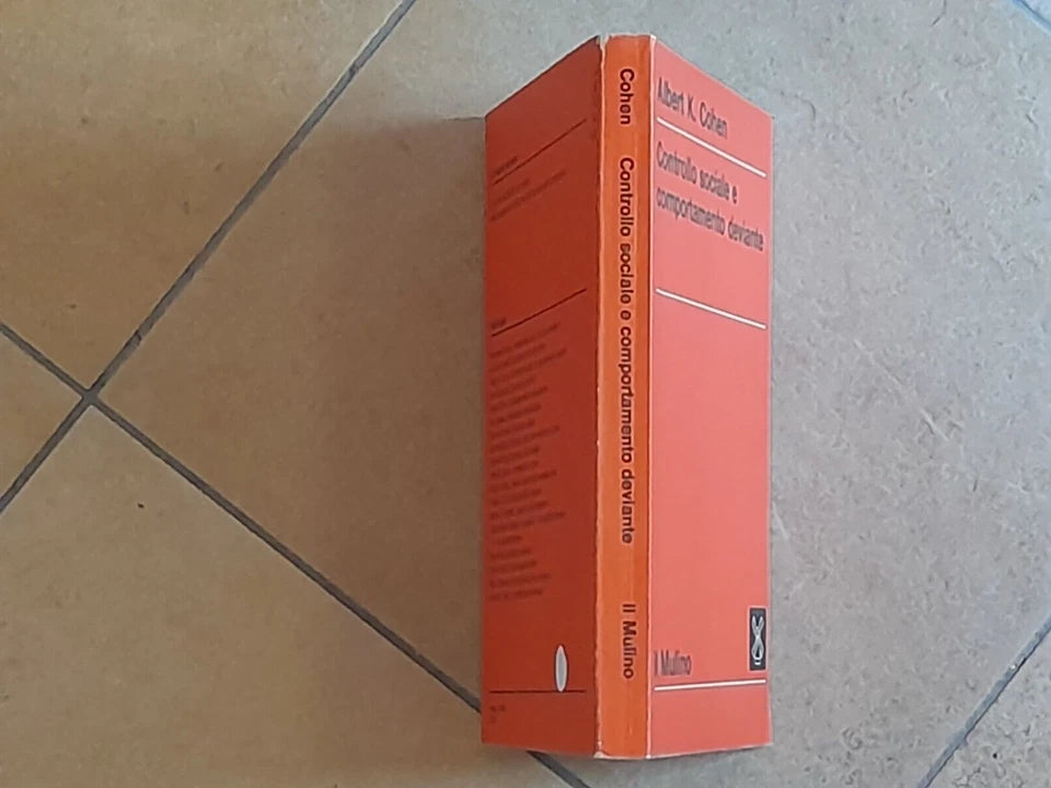 CONTROLLO SOCIALE E COMPORTAMENTO DEVIANTE. ALBERT K. COHEN. SOCIETA' EDITRICE IL MULINO 1975. COLLANA: SERIE DI SOCIOLOGIA.
