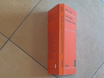 CONTROLLO SOCIALE E COMPORTAMENTO DEVIANTE. ALBERT K. COHEN. SOCIETA' EDITRICE IL MULINO 1975. COLLANA: SERIE DI SOCIOLOGIA.