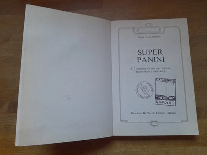SUPER PANINI. MARIA TERESA BANDERA. DE VECCHI EDITORE 1988. 117 SQUISITE RICETTE PER PANINI, TRAMEZZINI E SANDWICH.