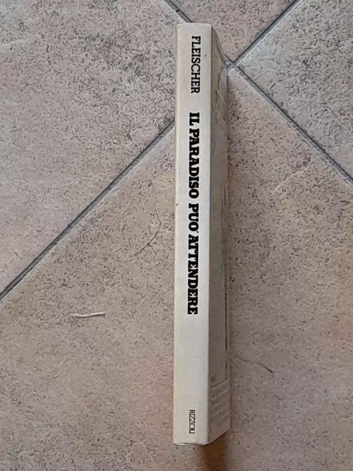IL PARADISO PUO' ATTENDERE. LEONORE FLEISCHER.  RIZZOLI. 2° EDIZIONE 1979. COLLANA: LA SCALA.