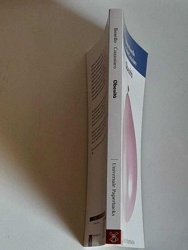 OBESITA'. OTTAVIO BOSELLO - MASSIMO CUZZOLARO. IL MULINO SOCIETA' EDITRICE. COLLANA: UNIVERSALE PAPERBACKS 636. 1° EDIZIONE 2013.