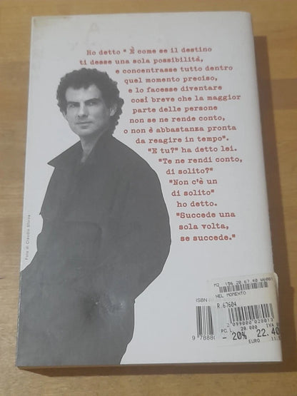 NEL MOMENTO. ANDREA DE CARLO. MONDADORI EDITORE. COLLANA: SCRITTORI ITALIANI. 1° EDIZIONE OTTOBRE 1999.