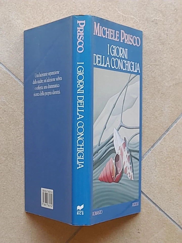 I GIORNI DELLA CONCHIGLIA. MICHELE PRISCO. RIZZOLI EDITORE. 1° EDIZIONE 1989. COLLANA: LA SCALA.