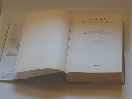 MEMORIE DI UNA GEISHA. ARTHUR GOLDEN. LONGANESI EDITORE. XV EDIZIONE 2006. COLLANA: "LA GAJA SCIENZA" VOLUME 549.