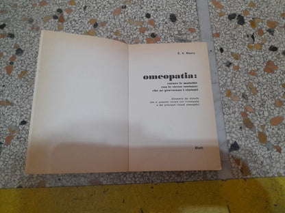 OMEOPATIA E.A. MAURY. BIETTI EDITORE, 1977. DIZIONARIO DEI DISTURBI CURABILI CON L'OMEOPATIA.