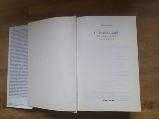 GIOVANNI XXIII. MARCO RONCALLI. COLLANA: LE SCIE. 1° EDIZIONE 2006. MONDADORI EDITORE.