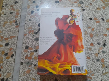 MAI IL MONDO SAPRA'. CONVERSAZIONI SULLA MODA. QUIRINO CONTI. FELTRINELLI EDITORE. 2° EDIZIONE 2005. COLLANA: VARIA / FELTRINELLI.