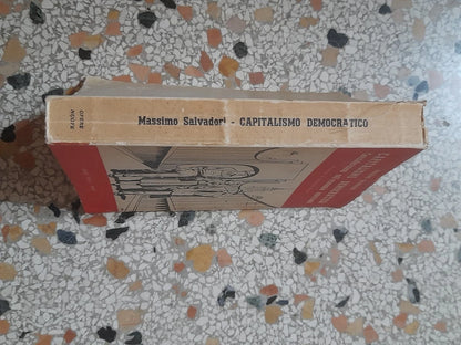 CAPITALISMO DEMOCRATICO. CONSIDERAZIONI SULL'ECONOMIA AMERICANA. MASSIMO SALVADORI. EDITORIALE OPERE NUOVE - ROMA.  1° EDIZIONE ITALIANA 1956, RIVEDUTA E AMPLIATA DALL'AUTORE.