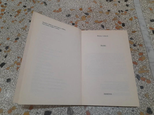 REIKI. WALTER LüBECK. ARMENIA EDITRICE. COLLANA: L'ALTRA MEDICINA. RISTAMPA 1995. ILLUSTRATO IN B/N.