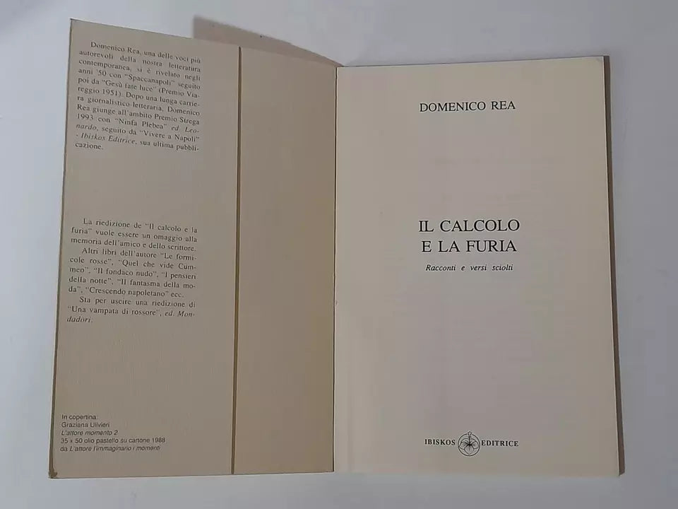 IL CALCOLO E LA FURIA. RACCONTI E VERSI SCIOLTI.  DOMENICO REA. IBISKOS EDITRICE. RISTAMPA 1994.