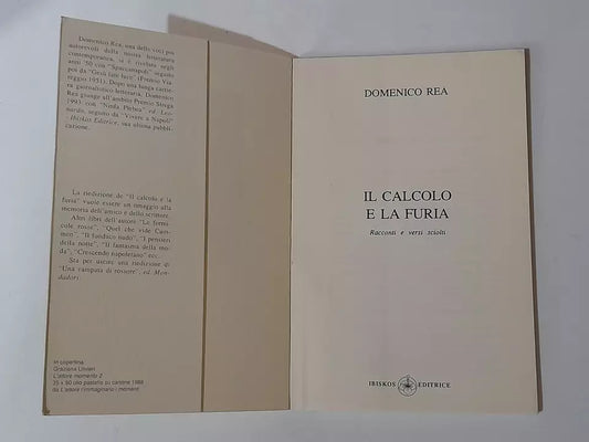 IL CALCOLO E LA FURIA. RACCONTI E VERSI SCIOLTI.  DOMENICO REA. IBISKOS EDITRICE. RISTAMPA 1994.