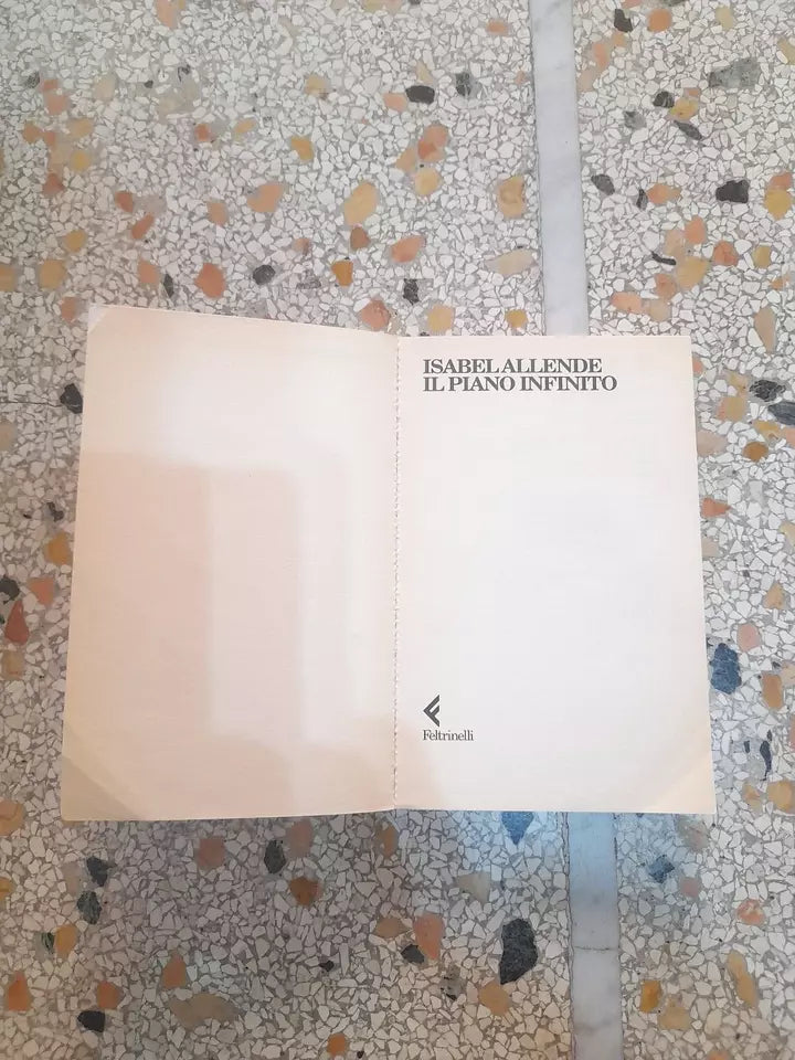 IL PIANO INFINITO. ISABEL ALLENDE. FELTRINELLI EDITORE. COLLANA: UNIVERSALE ECONOMICA FELTRINELLI 1331. 15° EDIZIONE  1998.