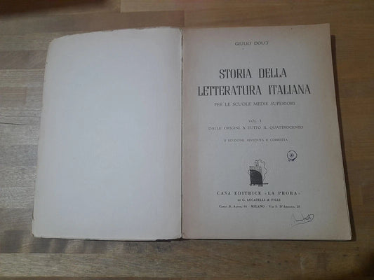 STORIA DELLA LETTERATURA ITALIANA VOLUME 1: DALLE ORIGINI A TUTTO IL QUATTROCENTO. GIULIO DOLCI. LA PRORA EDITRICE. 2° EDIZIONE RIVEDUTA E CORRETTA 1955.