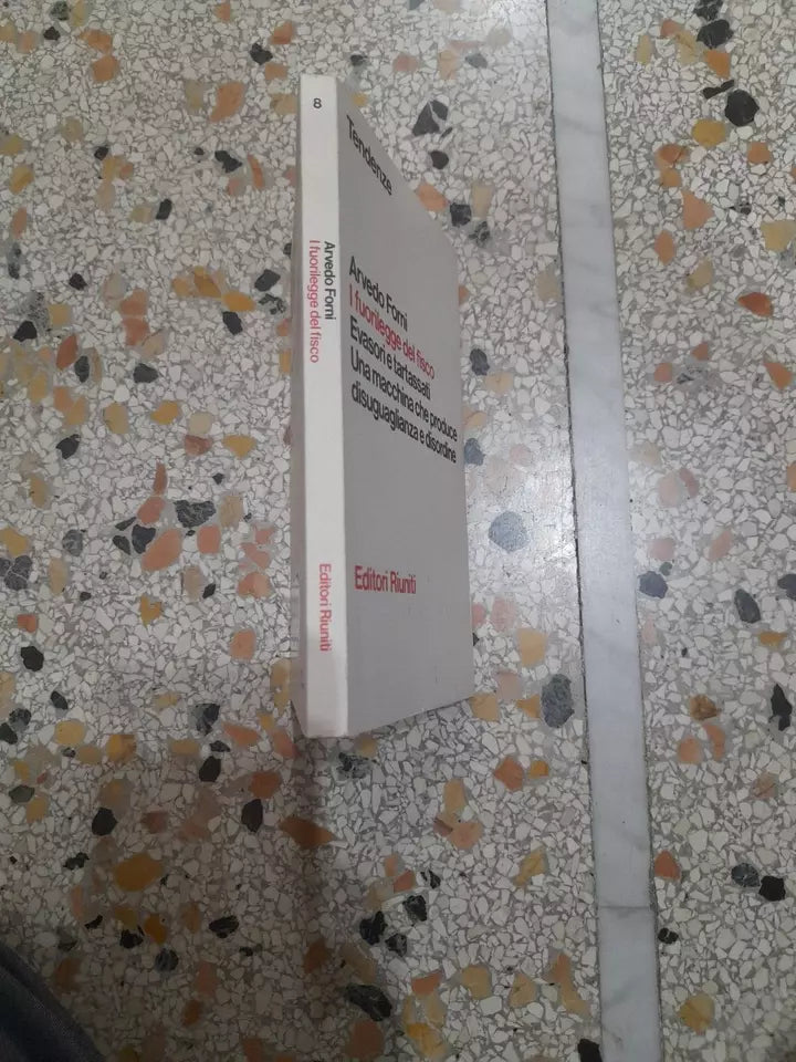 I FUORILEGGE DEL FISCO. ARVEDO FORNI. EDITORI RIUNITI. 1° EDIZIONE 1981. COLLANA: TENDENZE 8.