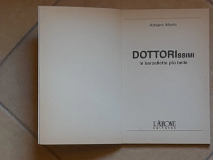 DOTTORISSIMI. LE BARZELLETTE PIÙ BELLE. ADRIANO ALTORIO. L'AIRONE EDITRICE. 1° EDIZIONE 1996. PER SOLI ADULTI. COLLANA: BARZELLETTISSIME.