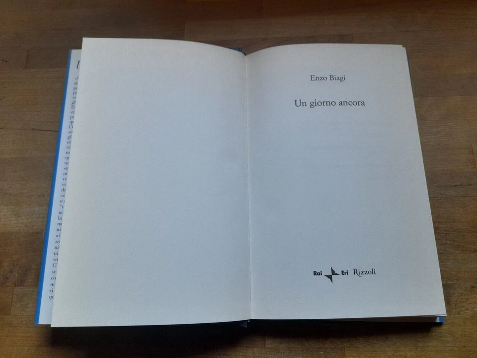UN GIORNO ANCORA. ENZO BIAGI. COLLANA: RAI ERI. RIZZOLI EDITORE. 1° EDIZIONE: NOVEMBRE 2001.