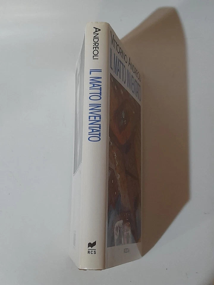 IL MATTO INVENTATO. VITTORINO ANDREOLI. RIZZOLI EDITORE. 4° EDIZIONE GENNAIO 1993.