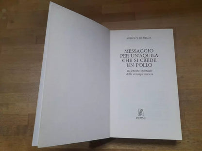 MESSAGGIO PER UN'AQUILA CHE SI CREDE UN POLLO. ANTHONY DE MELLO. PIEMME EDIZIONI. X EDIZIONE 1996.