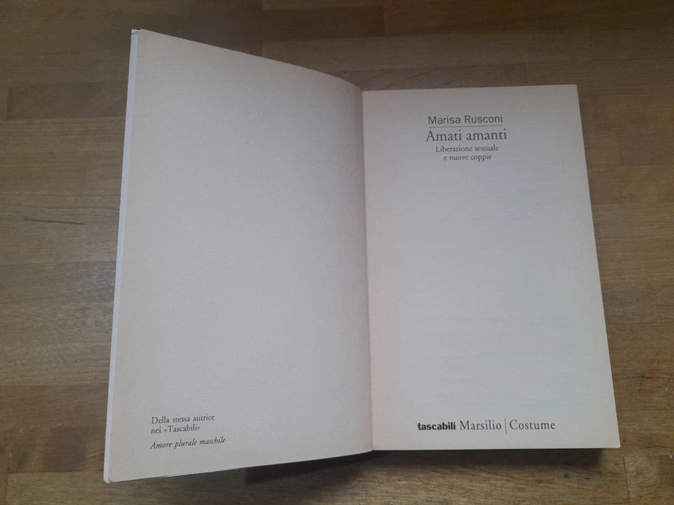 AMATI AMANTI. MARISA RUSCONI. LIBERAZIONE SESSUALE E NUOVE COPPIE. MARSILIO EDITORI. COLLANA: TASCABILI MARSILIO 97 / COSTUME. 1° EDIZIONE 1998.