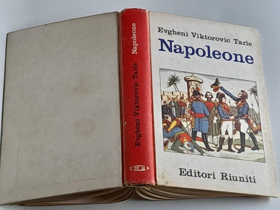 NAPOLEONE. EVGHENI VIKTOROVIC TARLE. EDITORI RIUNITI 1964. EDIZIONE SPECIALE ABBONATI VIE NUOVE. COLLANA: ORIENTAMENTI.