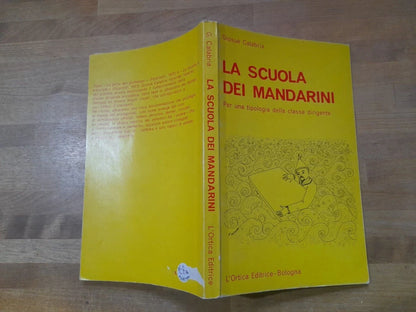 LA SCUOLA DEI MANDARINI. GIOSUE' CALABRIA. L'ORTICA EDITRICE 1980. COLLANA: ISTITUZIONI CONTROLUCE 1.