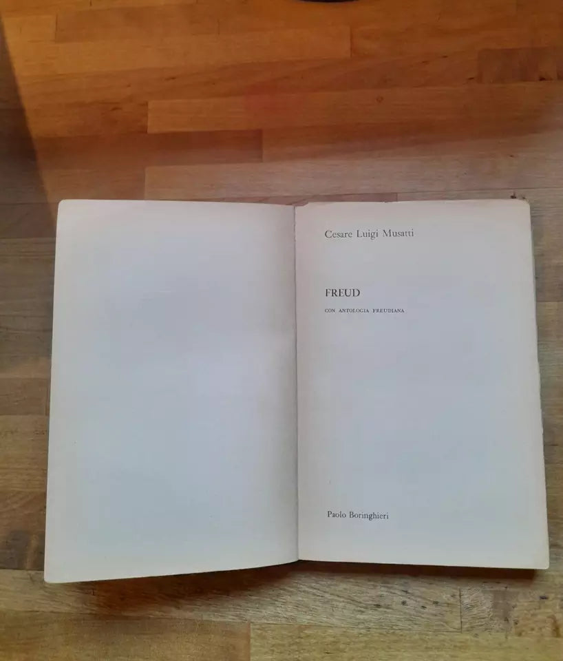 FREUD. CON ANTOLOGIA FREUDIANA. CESARE L.MUSATTI. BOLLATI BORINGHIERI EDITORE. COLLANA: BORINGHIERI UNIVERSALE SCIENTIFICA 56. RISTAMPA 1974.