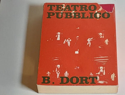 TEATRO PUBBLICO. 1953-1966. BERNARD DORT. MARSILIO EDITORE.  1° EDIZIONE ITALIANA 1967. COLLANA: SAGGI - NUOVA SERIE / 6 TEATRO, CINEMA E MUSICA.