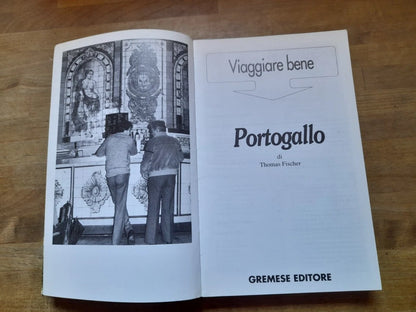VIAGGIARE BENE GUIDE GREMESE. PORTOGALLO. GUIDA TURISTICA. THOMAS FISCHER. GREMESE EDITORE. RISTAMPA 1991.