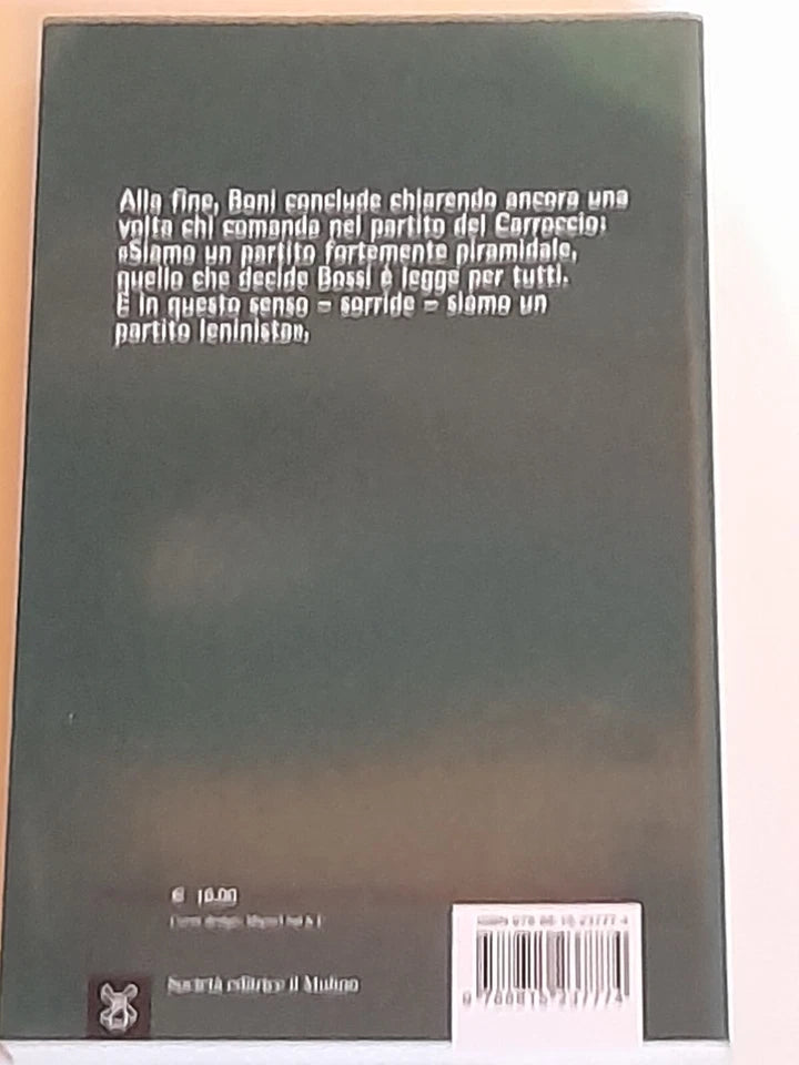 LEGA & PADANIA. STORIE E LUOGHI DELLE CAMICIE VERDI. GIANLUCA PASSARELLI - DARIO TUORTO. SOCIETA' EDITRICE  IL MULINO. COLLANA: CONTEMPORANEA / DUECENTOQUINDICI. 1° EDIZIONE 2012.