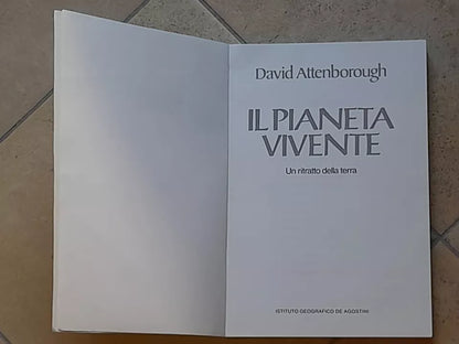 IL PIANETA VIVENTE. "UN RITRATTO DELLA TERRA". DAVID ATTENBOROUGH. DE AGOSTINI EDITORE, 1988.