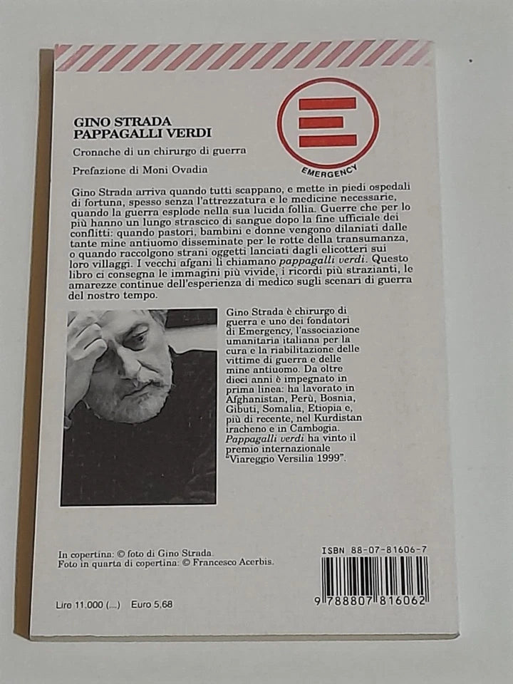 PAPPAGALLI VERDI. CRONACHE DI UN CHIRURGO DI GUERRA. GINO STRADA. FELTRINELLI EDITORE. COLLANA: UNIVERSALE ECONOMICA FELTRINELLI 1606.  4° EDIZIONE 2001.