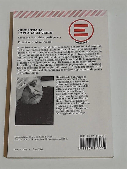 PAPPAGALLI VERDI. CRONACHE DI UN CHIRURGO DI GUERRA. GINO STRADA. FELTRINELLI EDITORE. COLLANA: UNIVERSALE ECONOMICA FELTRINELLI 1606.  4° EDIZIONE 2001.