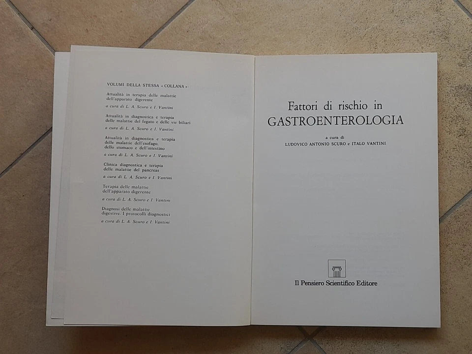 FATTORI DI RISCHIO IN GASTROENTEROLOGIA. LUDOVICO A. SCURO E ITALO VANTINI. IL PENSIERO SCIENTIFICO EDITORE. 1° RISTAMPA FEBBRAIO 1987. COLLANA: AG - AGGIORNAMENTI IN GASTROENTEROLOGIA.