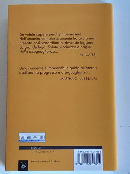 LA GRANDE FUGA. SALUTE, RICCHEZZA E ORIGINI DELLA DISUGUAGLIANZA. ANGUS DEATON. SOCIETA' EDITRICE IL MULINO. COLLANA: IL MULINO COLLEZIONE DI TESTI E DI STUDI. 1° EDIZIONE 2015.