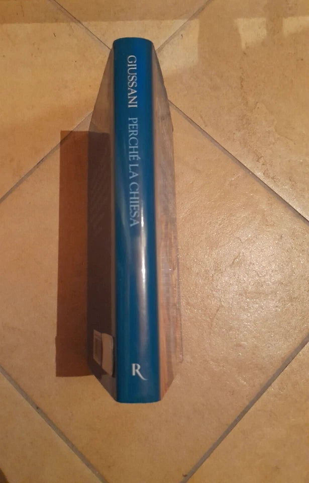 PERCHE' LA CHIESA. VOLUME TERZO DEL PerCorso. LUIGI GIUSSANI. RIZZOLI EDITORE. 1° EDIZIONE OTTOBRE 2003.