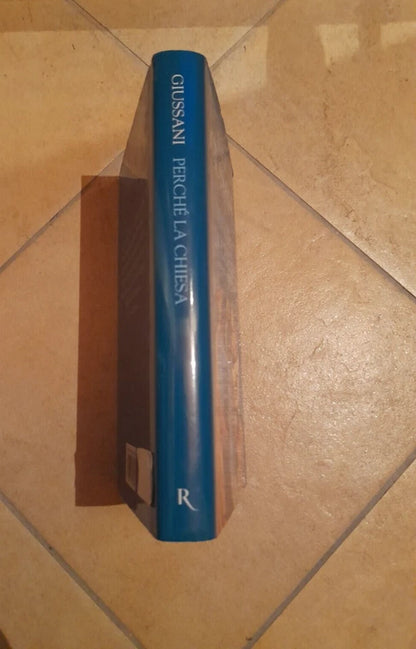PERCHE' LA CHIESA. VOLUME TERZO DEL PerCorso. LUIGI GIUSSANI. RIZZOLI EDITORE. 1° EDIZIONE OTTOBRE 2003.