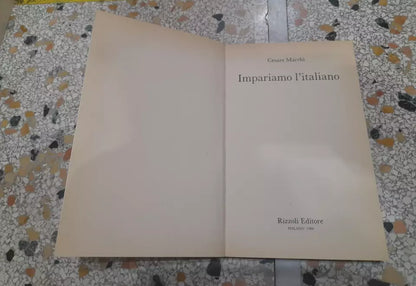 IMPARIAMO L'ITALIANO. CESARE MARCHI. RIZZOLI EDITORE. 1° EDIZIONE 1984.