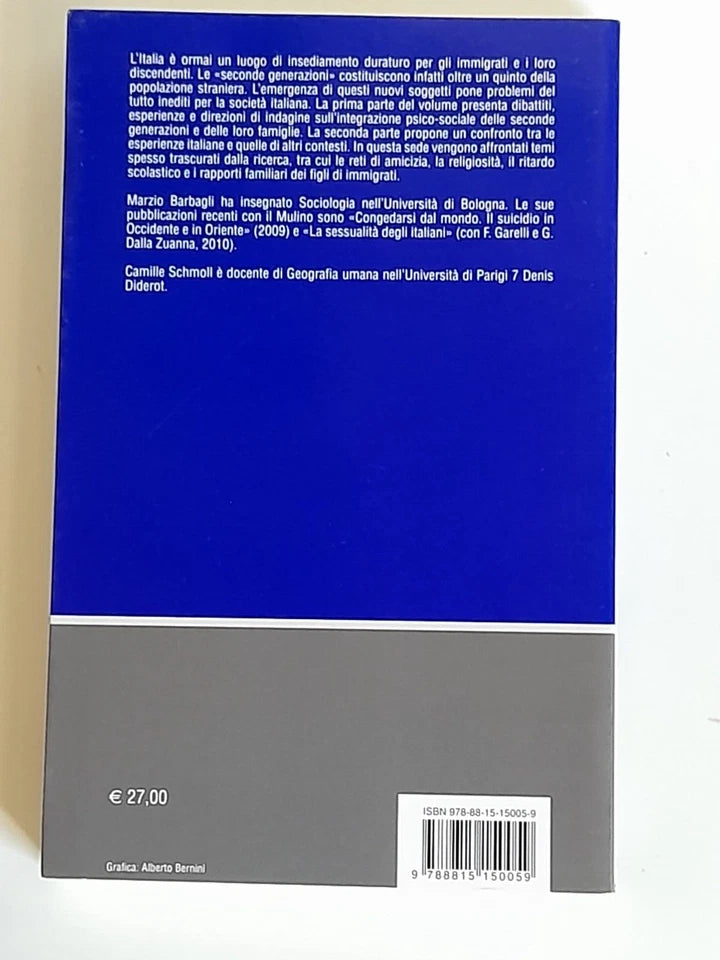 LA GENERAZIONE DOPO. A CURA DI MARZIO BARBAGLI E CAMILLE SCHMOLL. SOCIETA' EDITRICE IL MULINO. COLLANA: RICERCHE E STUDI DELL'ISTITUTO CARLO CATTANEO - STRANIERI IN ITALIA. 1° EDIZIONE 2011.