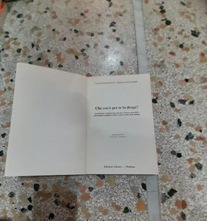 CHE COS'E' PER TE LA DROGA?. DALZOVO - MONTORSI.  EDIZIONI ATHENA. PREFAZIONE DI VITTORINO ANDREOLI. RISTAMPA 1980.