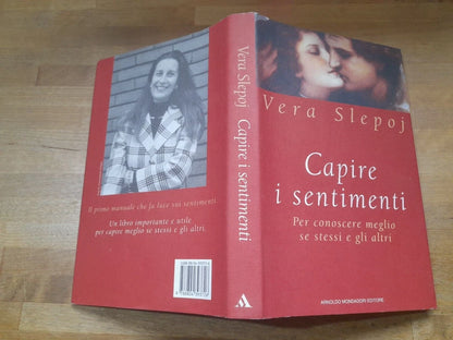 CAPIRE I SENTIMENTI. PER CONOSCERE MEGLIO SE STESSI E GLI ALTRI. VERA SLEPOJ. MONDADORI EDITORE. 1° EDIZIONE 1996. COLLANA: INGRANDIMENTI