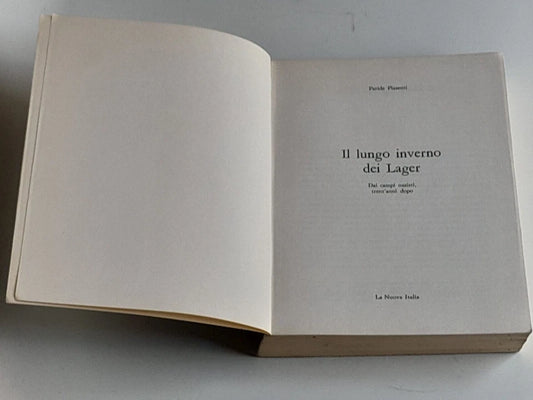 IL LUNGO INVERNO DEI LAGER. DAI CAMPI NAZISTI, TRENT'ANNI DOPO. PARIDE PIASENTI. LA NUOVA ITALIA EDITRICE. 1° EDIZIONE SETTEMBRE 1973.