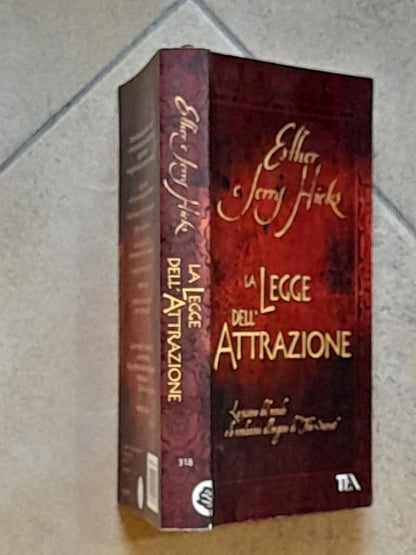 LA LEGGE DELL'ATTRAZIONE. ESTHER E JERRY HICKS. TEA EDITORI. COLLANA: TEA PRATICA 318. 5° EDIZIONE 2008.