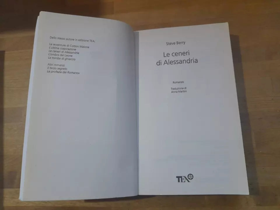 LE CENERI DI ALESSANDRIA. STEVE BERRY. TEA EDITRICE. COLLANA: TEADUE 1658. 4° RISTAMPA TEADUE 2011.