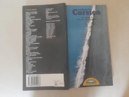 VEDERE LA CORSICA. AA.VV. 11° EDIZIONE 2011. CON PAGINE DI GUY DE MAUPASSANT. COLLANA: LE GUIDE DEL GABBIANO.
